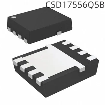 10ШТ нов пакет CSD17556Q5B VSON8 MOSFET MOSFET 30V N канал