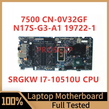 CN-0V32GF 0V32GF V32GF дънна Платка за лаптоп DELL 7500 дънна Платка 19722-1 С процесор SRGKW I7-10510U N17S-G3-A1 100% Работи добре