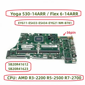 EYG11-ES433-ES434-EYG21 NM-B781 За Lenovo Yoga 530-14ARR Шнур 6-14ARR дънна Платка на лаптоп с процесор AMD R3-2200 R5 ах италиански хляб! r7-2700 DDR4