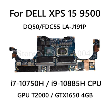 LA-J191P С процесор i7 i9-10th поколение T2000/GTX1650 V4G GPU дънната Платка на лаптоп Dell XPS 15 9500 Precision 5550 дънна Платка на Лаптоп